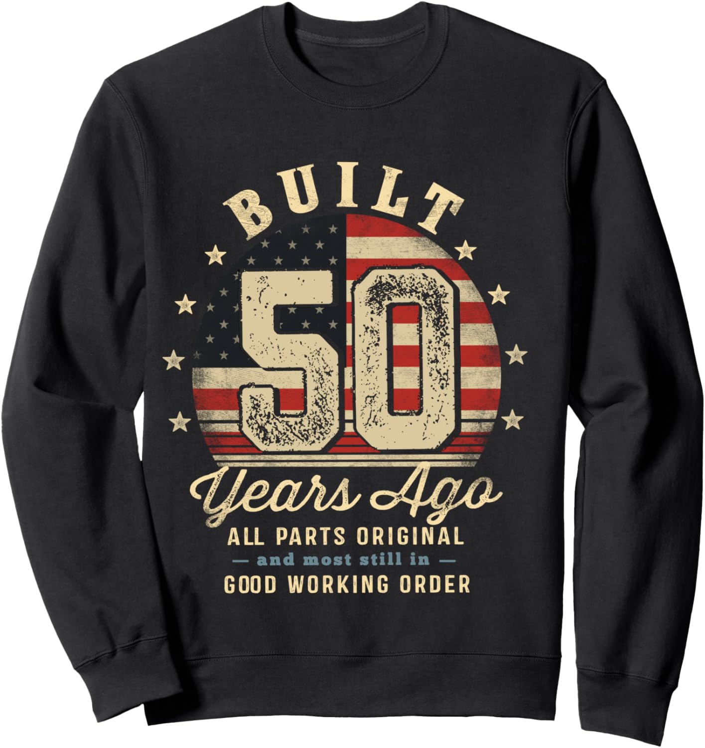 Built 50 Years Ago Funny 50th Birthday USA Flag Sweatshirt - Sweatshirt | Black