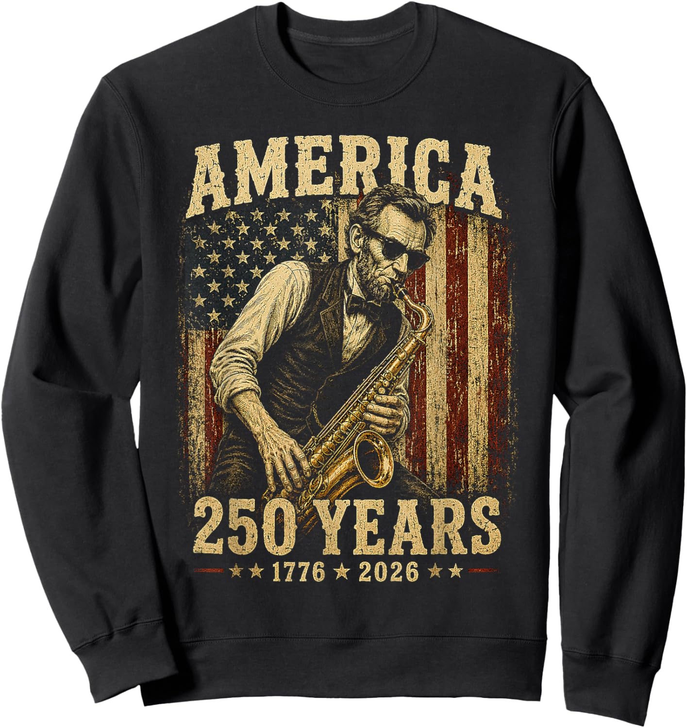 Vintage Abraham Lincoln Abe Playing Saxophone 250 Years Sweatshirt - Sweatshirt | Black