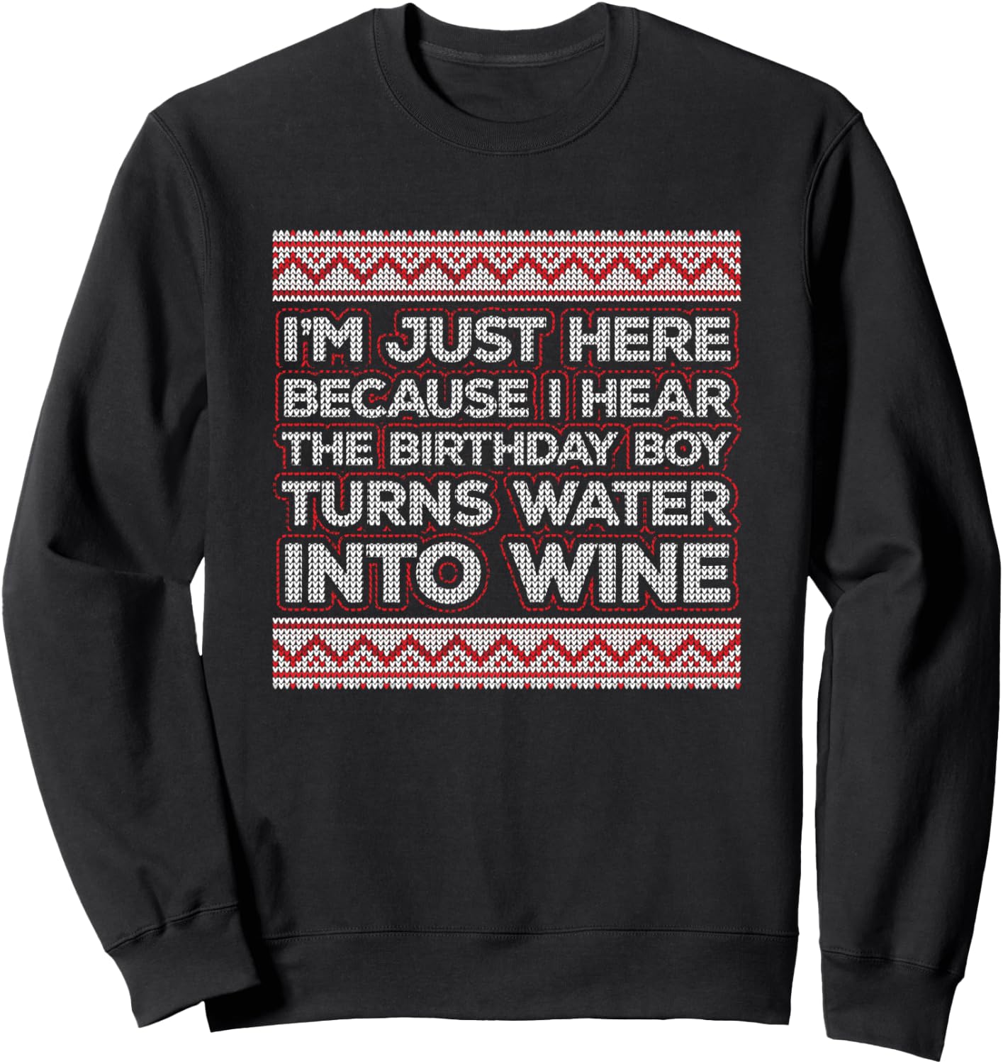 Funny Ugly Christian Christmas Meme - Turns Water into Wine Sweatshirt - Sweatshirt | Black