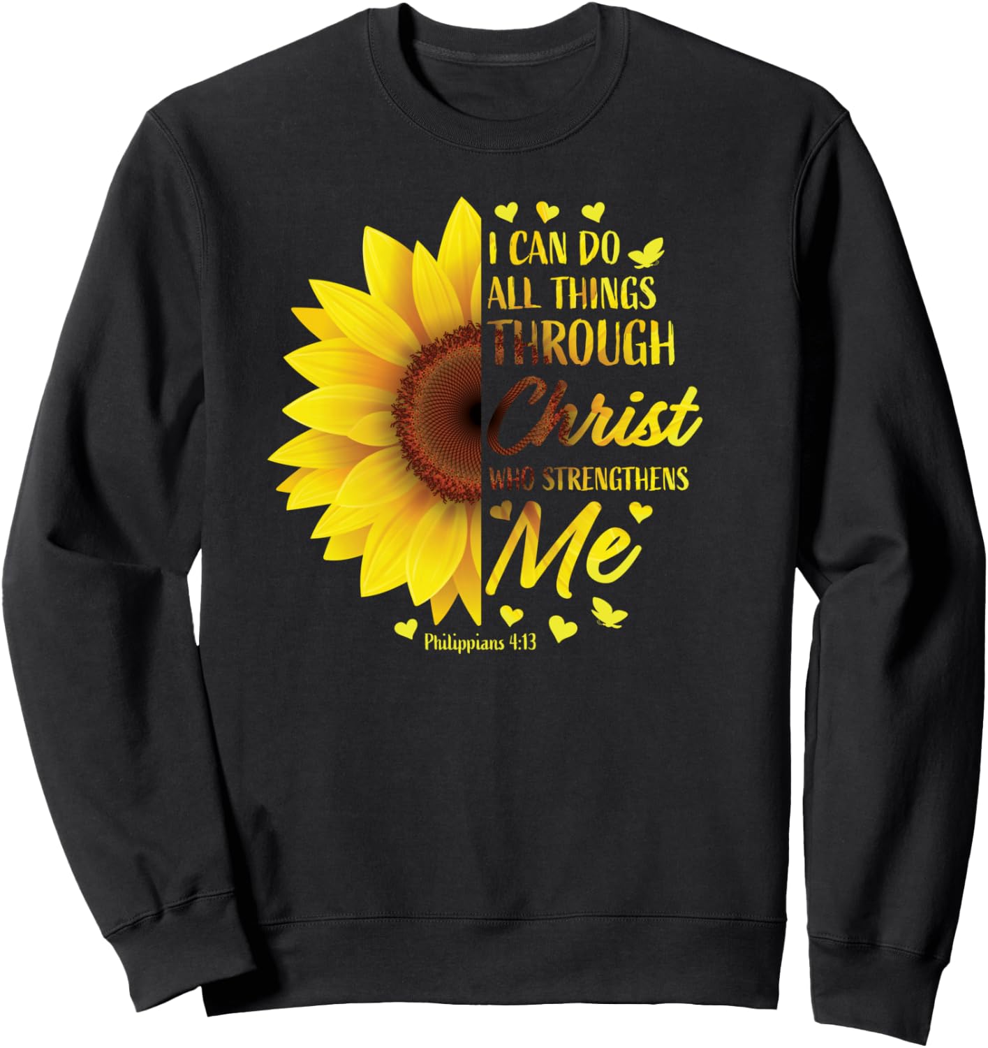 Christian Bible Verse Scripture Philippians 4:13 Sunflower Sweatshirt - Sweatshirt | Black