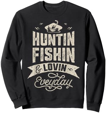Huntin Fishin and Lovin Everyday T shirt Hunting Fishing Sweatshirt - Sweatshirt | Black
