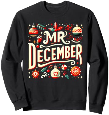 Mr. December, December Birthday Gift Sweatshirt - Sweatshirt | Black