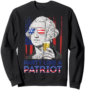 George Washington Party Like A Patriot 4th of July T shirt Sweatshirt - Sweatshirt | Black