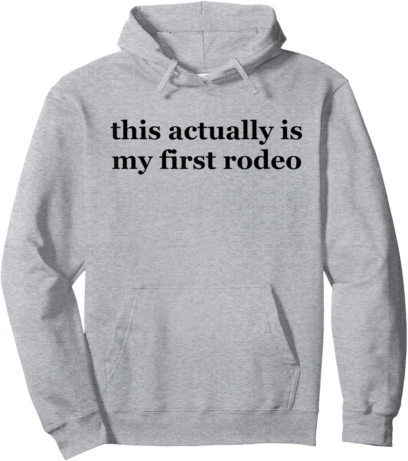 This Actually is My First Rodeo ,Ride Em Cowboy Shirts Hoodie - Hoodie | Ash