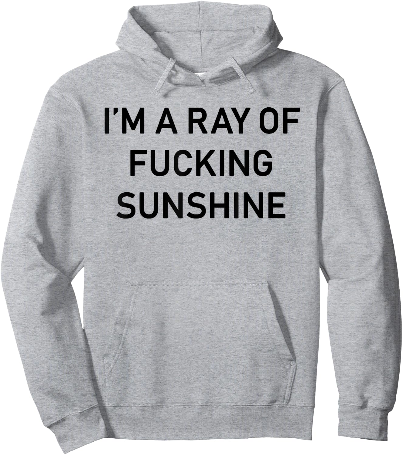 I'm A Ray Of Fucking Sunshine Funny Adult Sarcastic Humor Hoodie - Hoodie | Ash
