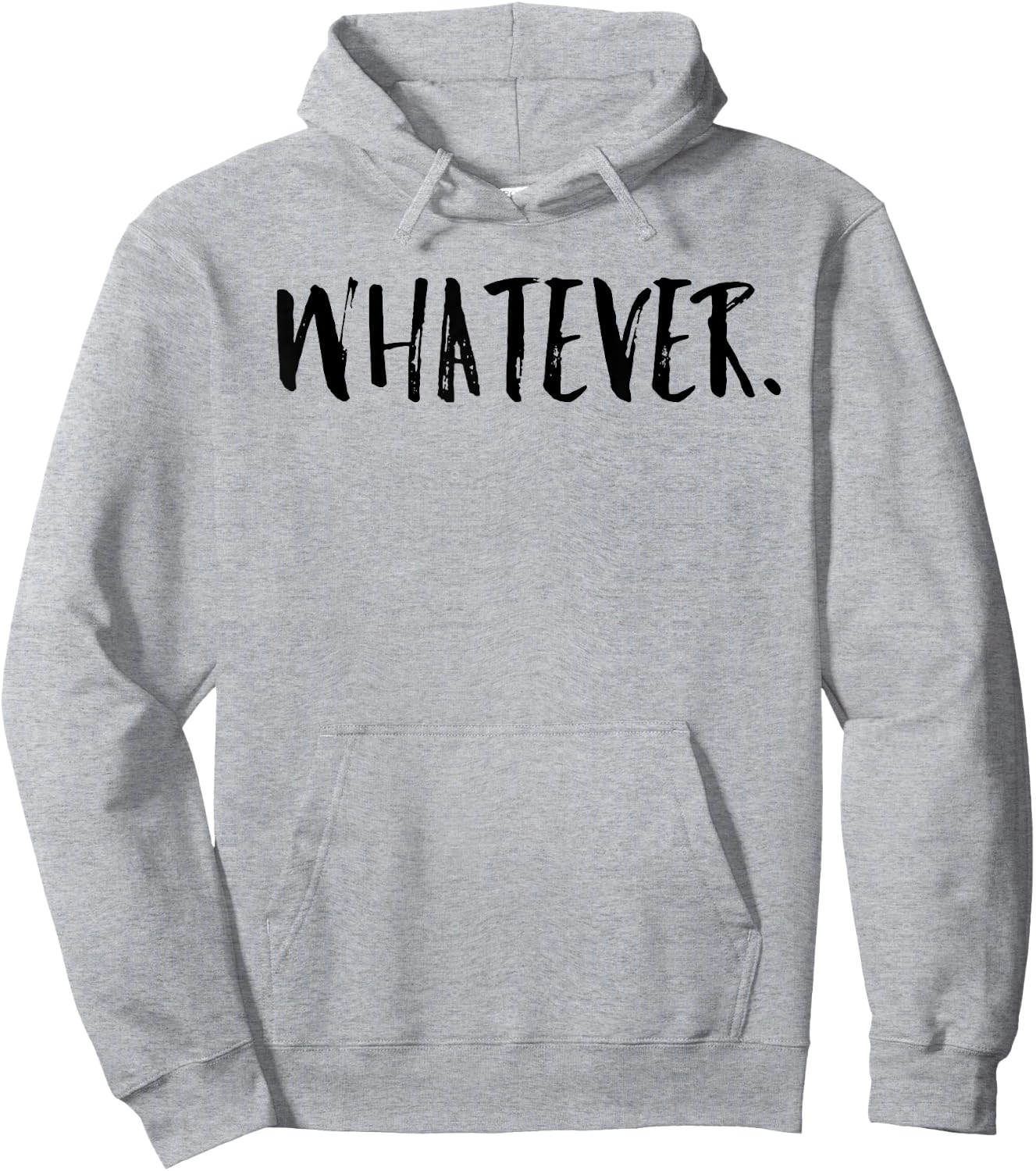 Whatever Shirt Funny Gift Men Women Hoodie - Hoodie | Ash
