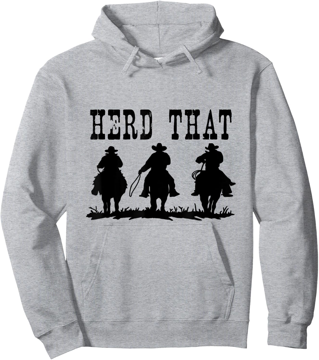 Herd That Shirt - Ranch for Horse Lovers Hoodie - Hoodie | Ash