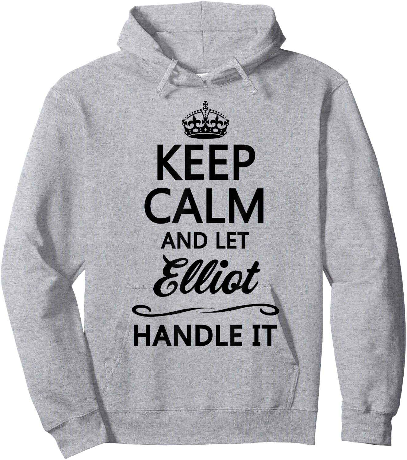 KEEP CALM and let ELLIOT Handle It | Funny Name Gift Hoodie - Hoodie | Ash