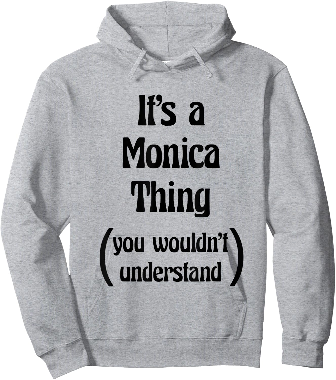 It's a Monica Thing you wouldn't understand | Gift Hoodie - Hoodie | Ash