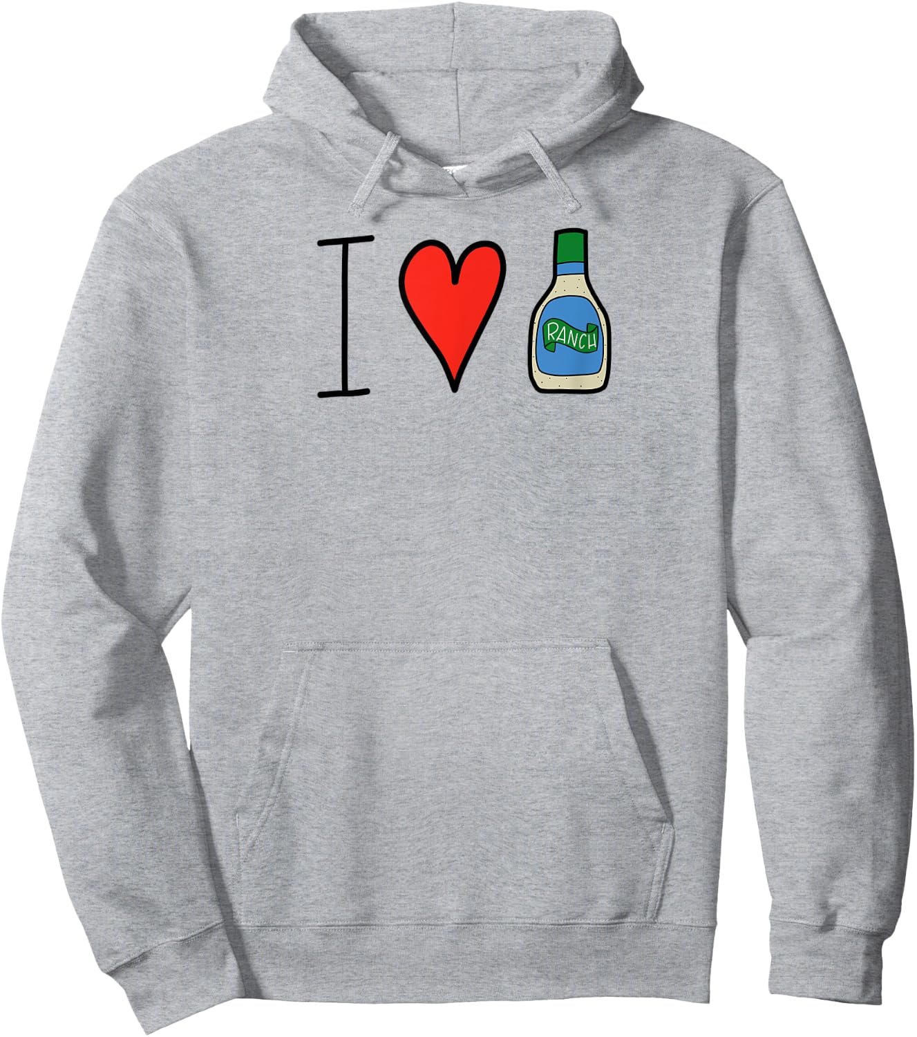 I Love Ranch Salad Dressing Funny Hoodie - Hoodie | Ash
