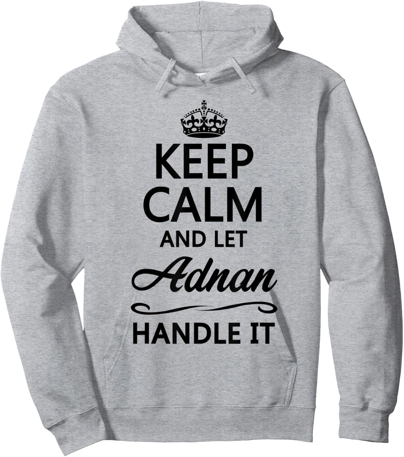KEEP CALM and let ADNAN Handle It | Funny Name Gift Hoodie - Hoodie | Ash