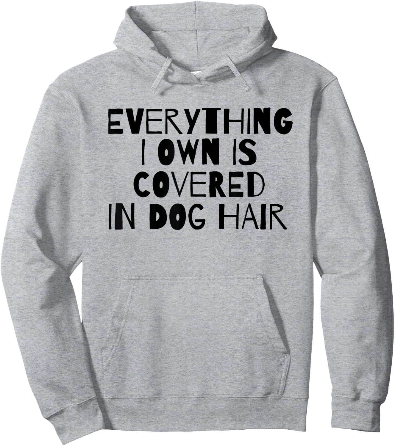 Everything I Own Is Covered In Dog Hair Funny Dog Lover Men Women Girls Kids Hoodie - Hoodie | Ash