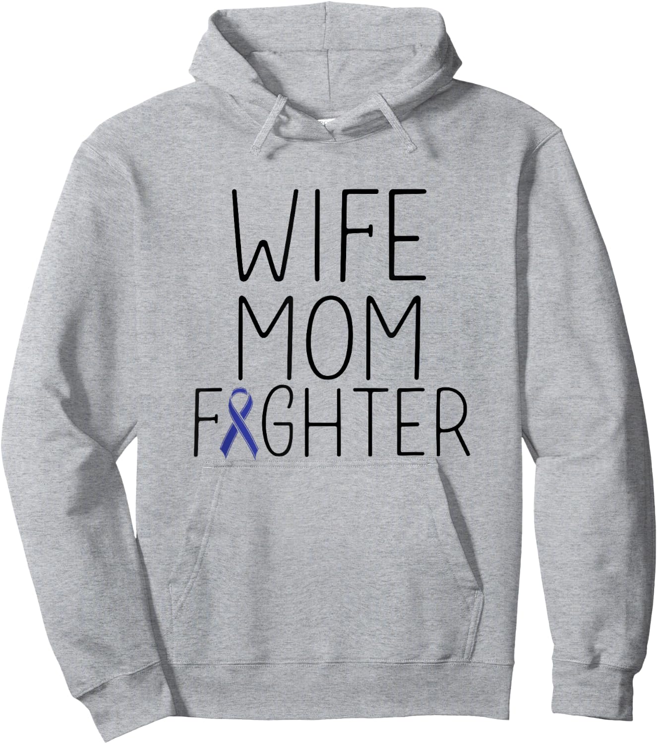 Wife Mom Fighter - Colon Cancer Shirt Colon Cancer Fighter Hoodie - Hoodie | Ash