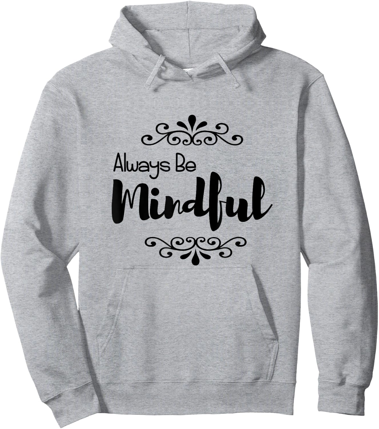 Always Be Mindful Hoodie - Hoodie | Ash