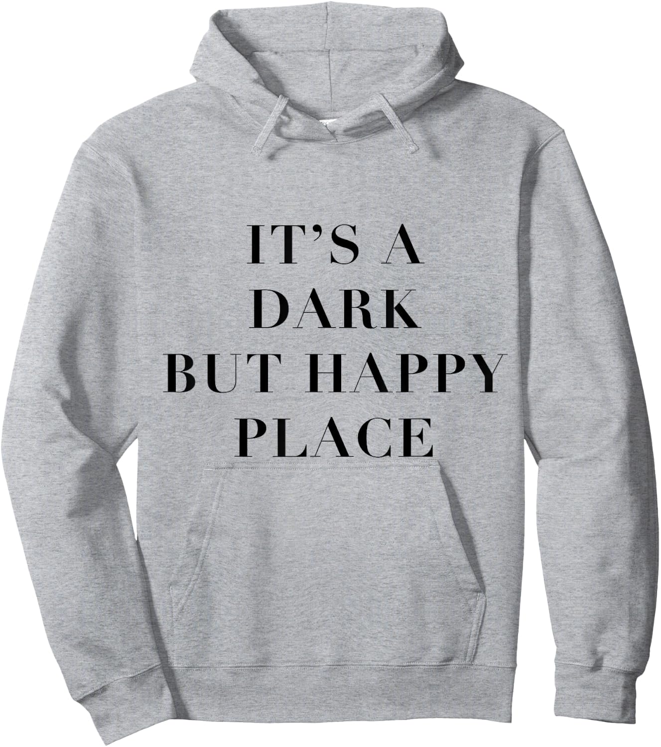 It's a Dark but Happy Place Hoodie - Hoodie | Ash