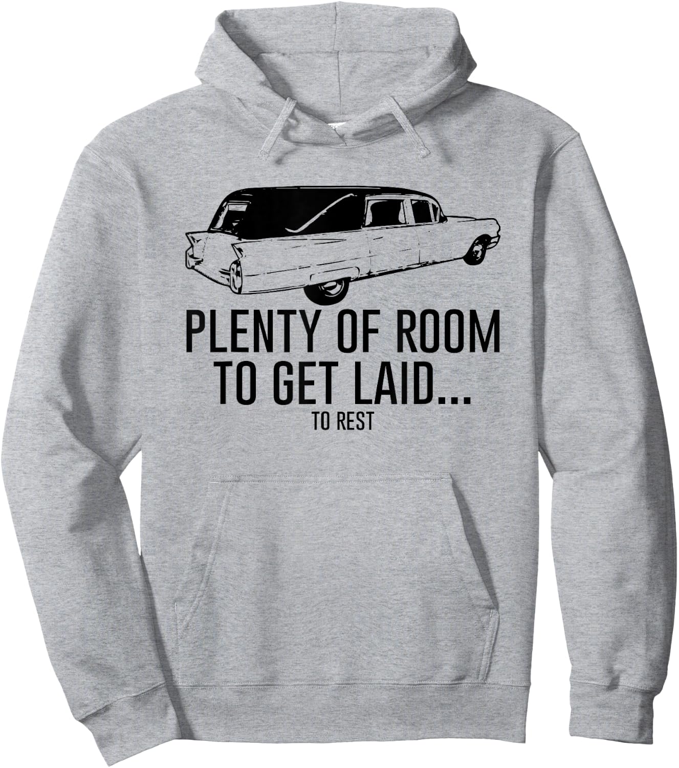 Plenty of Room to Get Laid to Rest Shirt Funny Hearse Hoodie - Hoodie | Ash