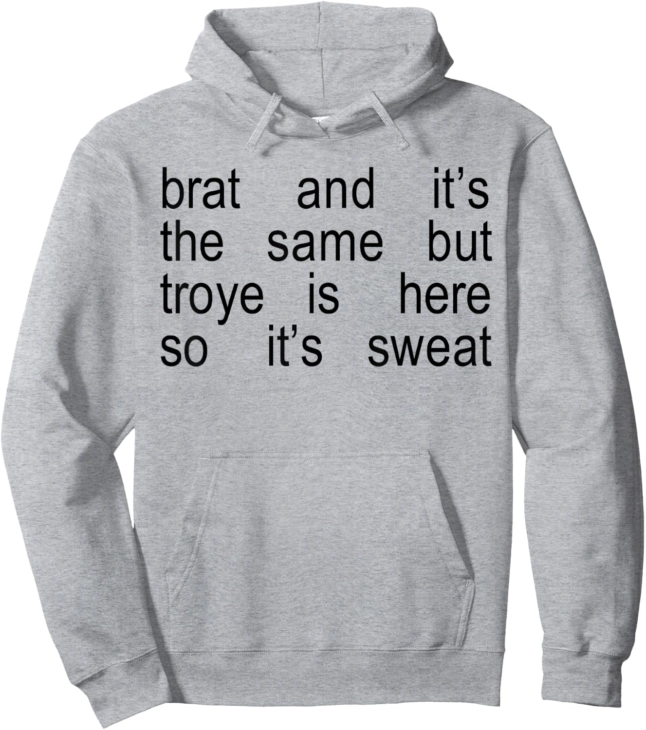 Brat And It's The Same But Troye Is Here So It's Sweat Hoodie - Hoodie | Ash