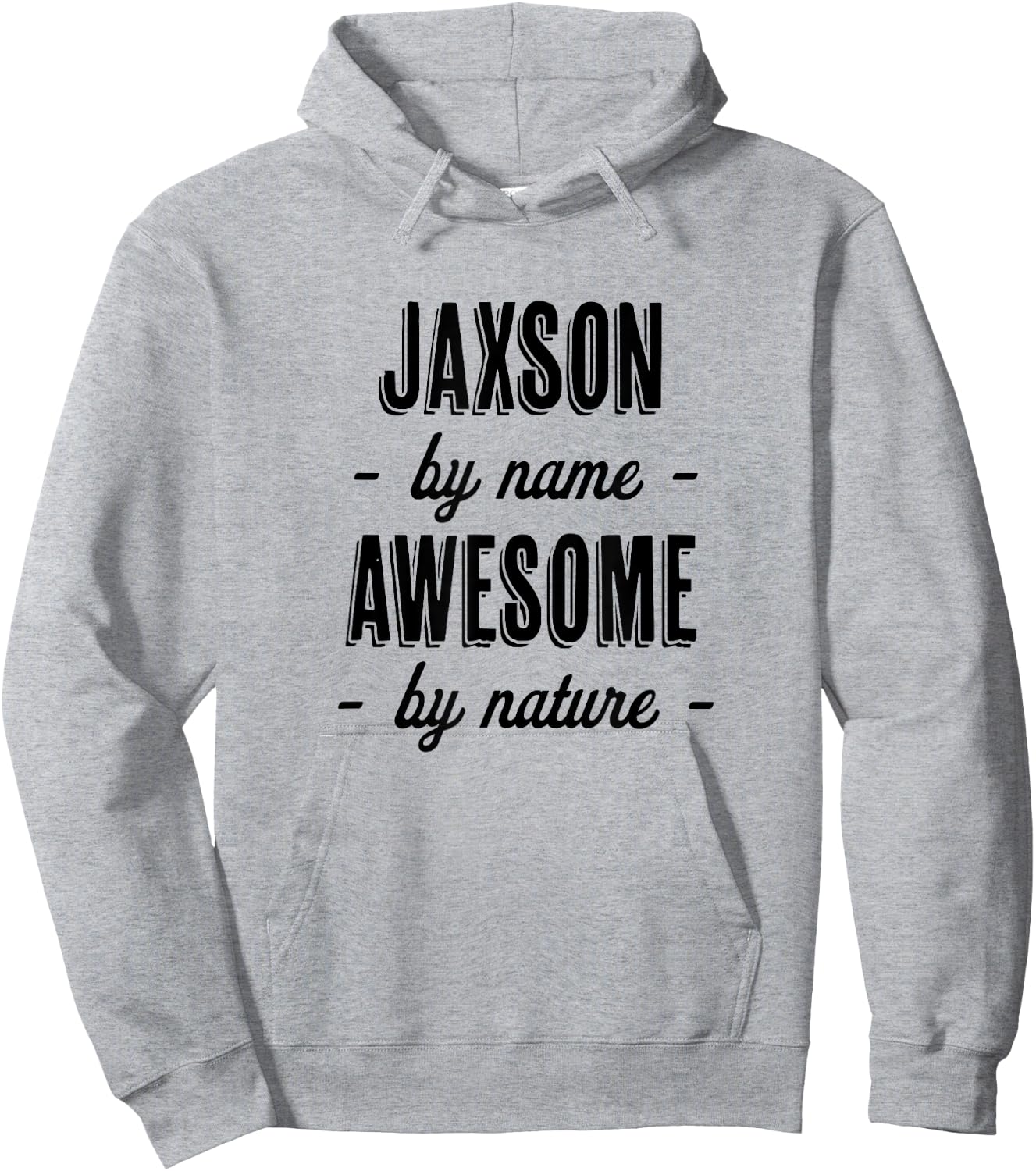 JAXSON by Name - Awesome by Nature | Gift Adults Boys Youth Hoodie - Hoodie | Ash