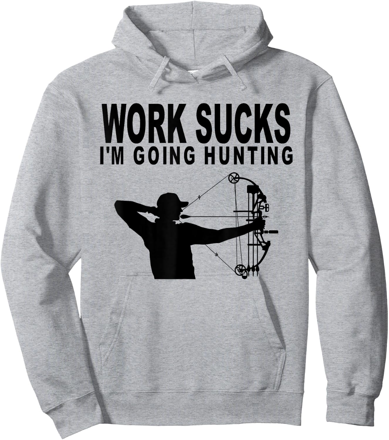 Work Sucks I'm Going Hunting Funny Bow Hunter Hoodie - Hoodie | Ash