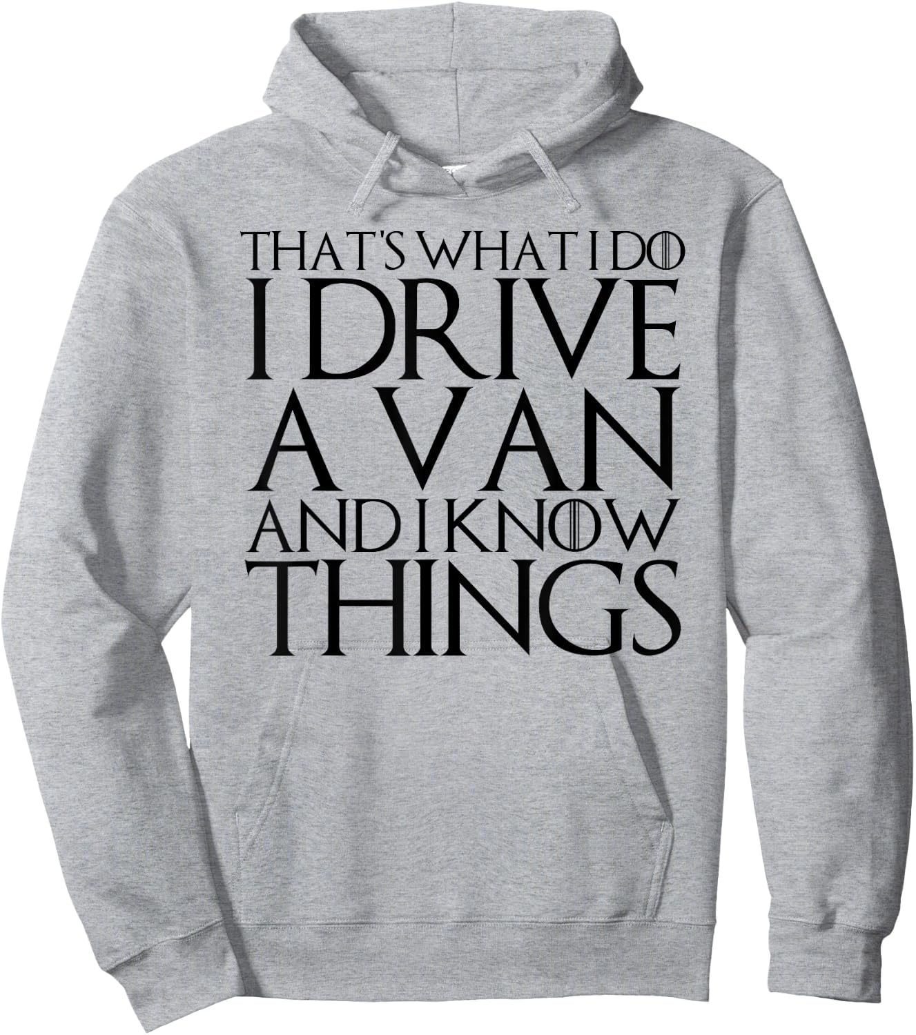 That's What I Do I Drive a Van and I Know Things Hoodie - Hoodie | Ash