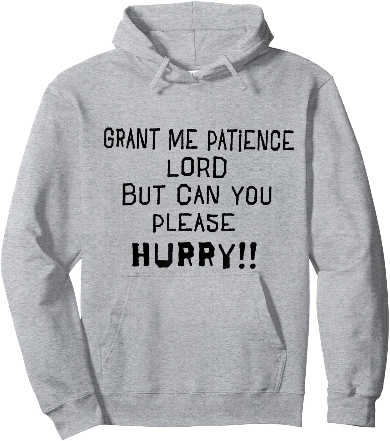 Grant Me Patience Lord but Please Hurry Funny Prayer Hoodie - Hoodie | Ash