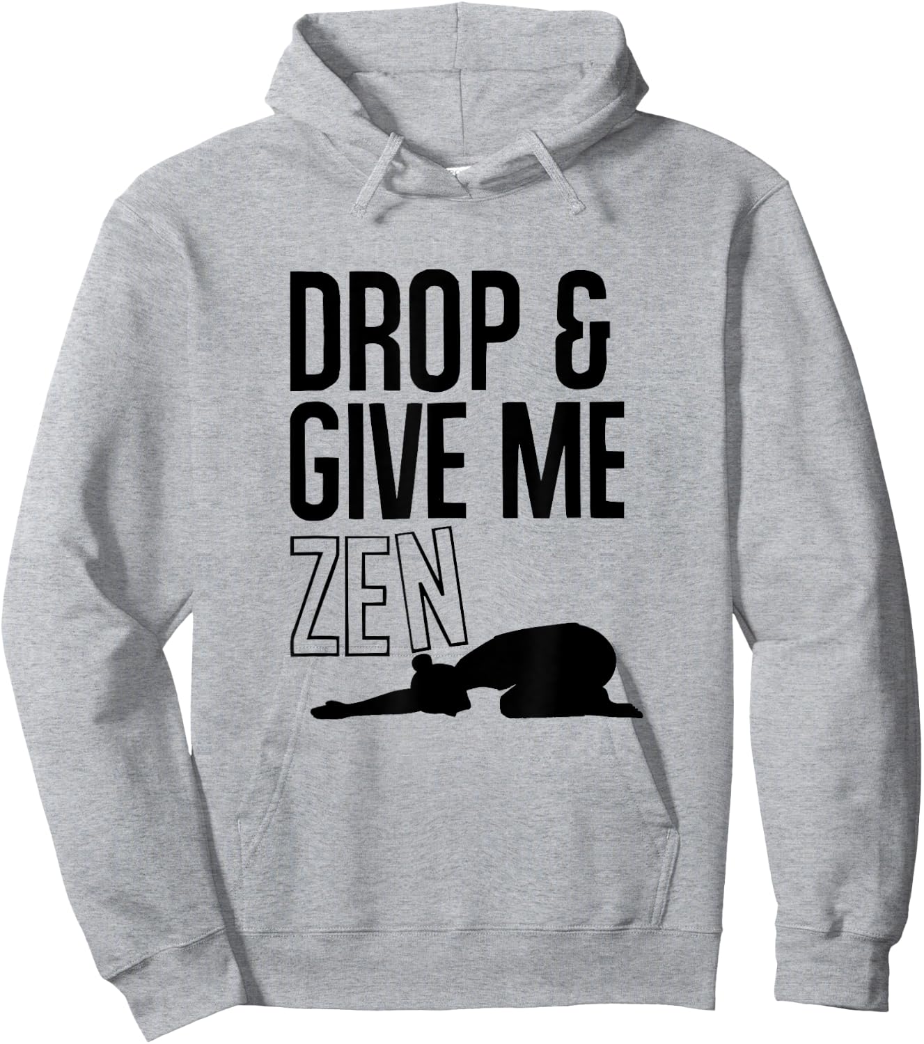 YOGA : Drop & Give Me Zen (Child's Pose) Hoodie - Hoodie | Ash