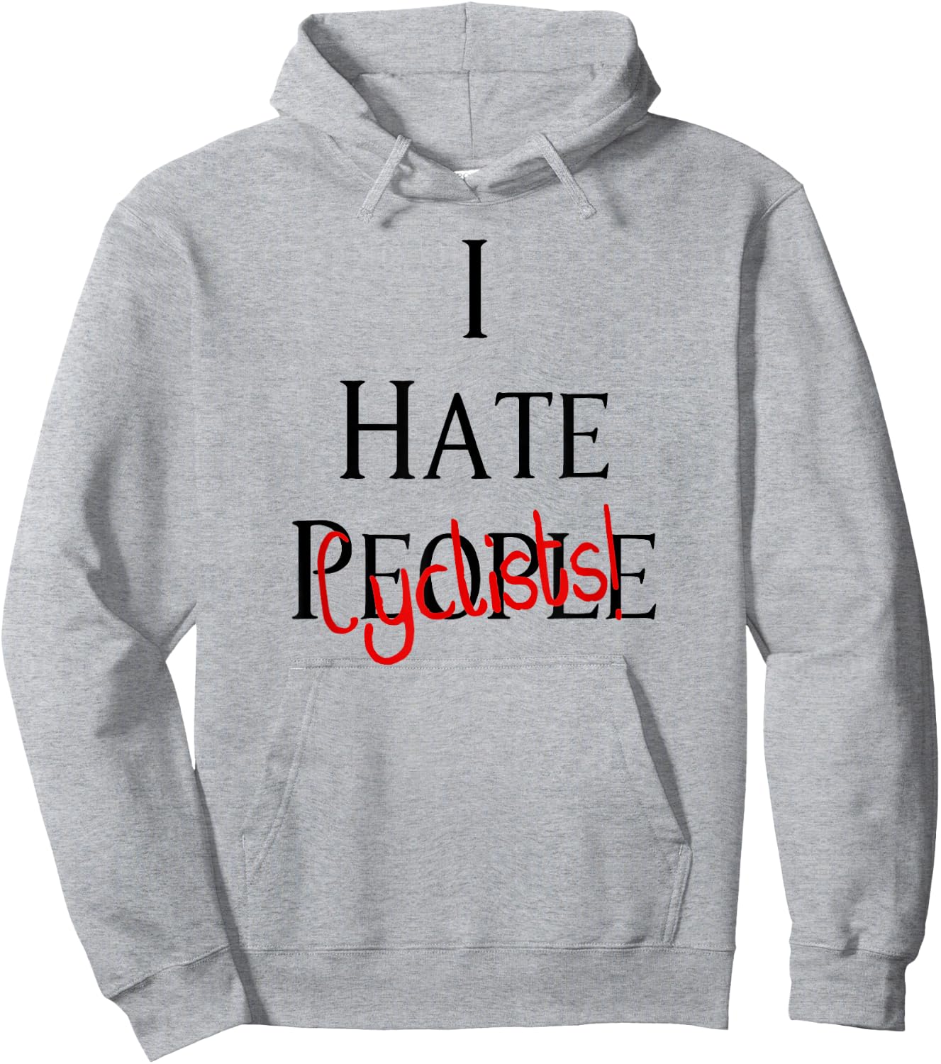 I Hate Cyclists - Hate People Design Edition Hoodie - Hoodie | Ash