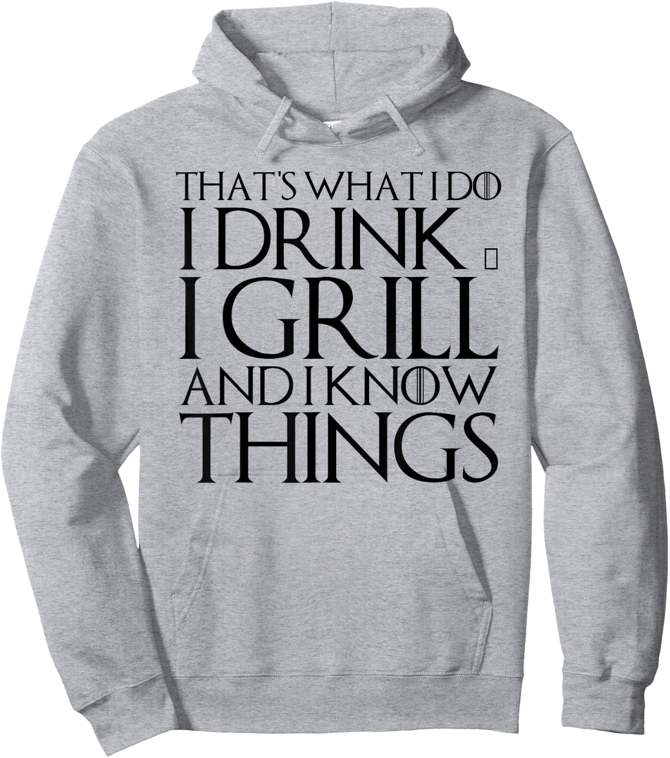 That's What I Do I Drink & I Grill and I Know Things Hoodie - Hoodie | Ash