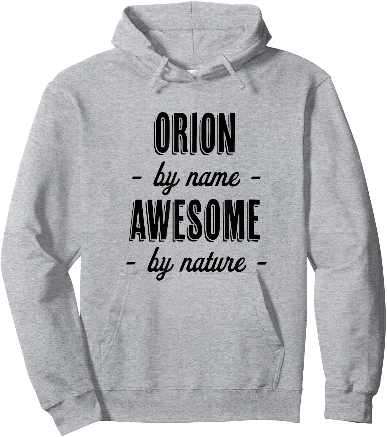 ORION by Name - Awesome by Nature | Adult - Boy Youth Gift Hoodie - Hoodie | Ash
