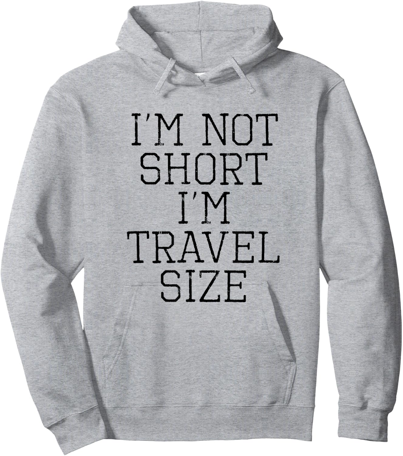 I'm Not Short I'm Travel Size Funny Sarcastic Shirt Hoodie - Hoodie | Ash