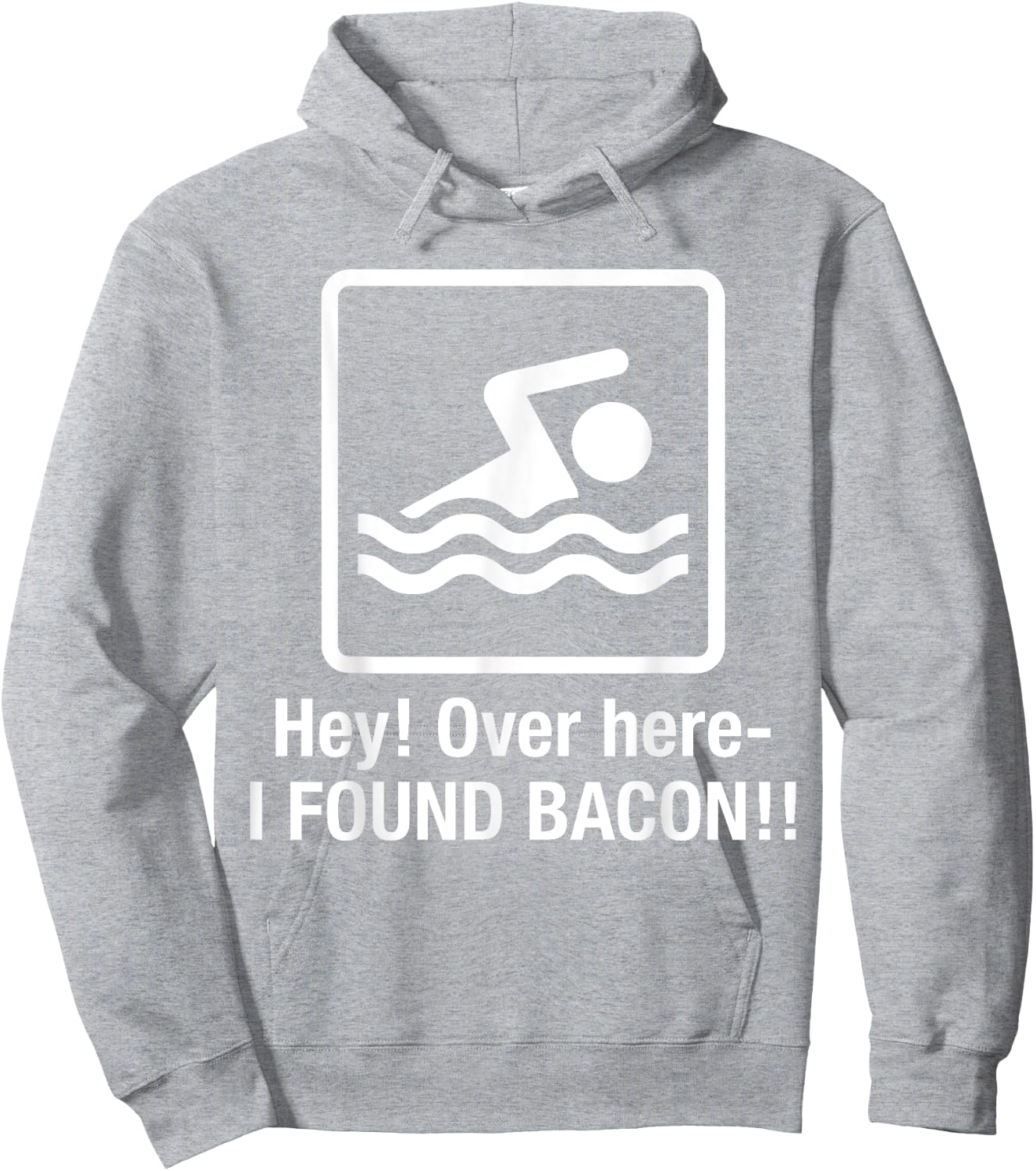 Funny I found Bacon , Bacon Swimming Shirt Geek Hoodie - Hoodie | Ash