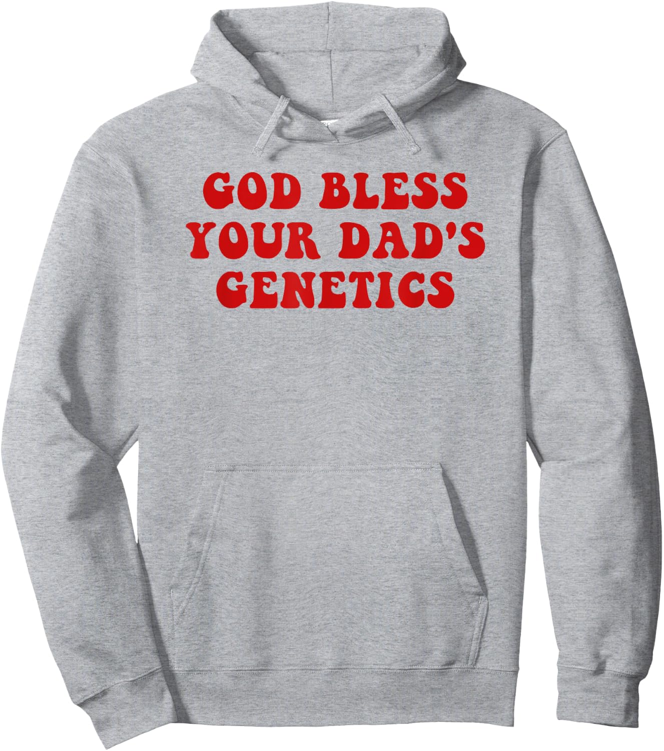 God bless your dad's genetics Hoodie - Hoodie | Ash