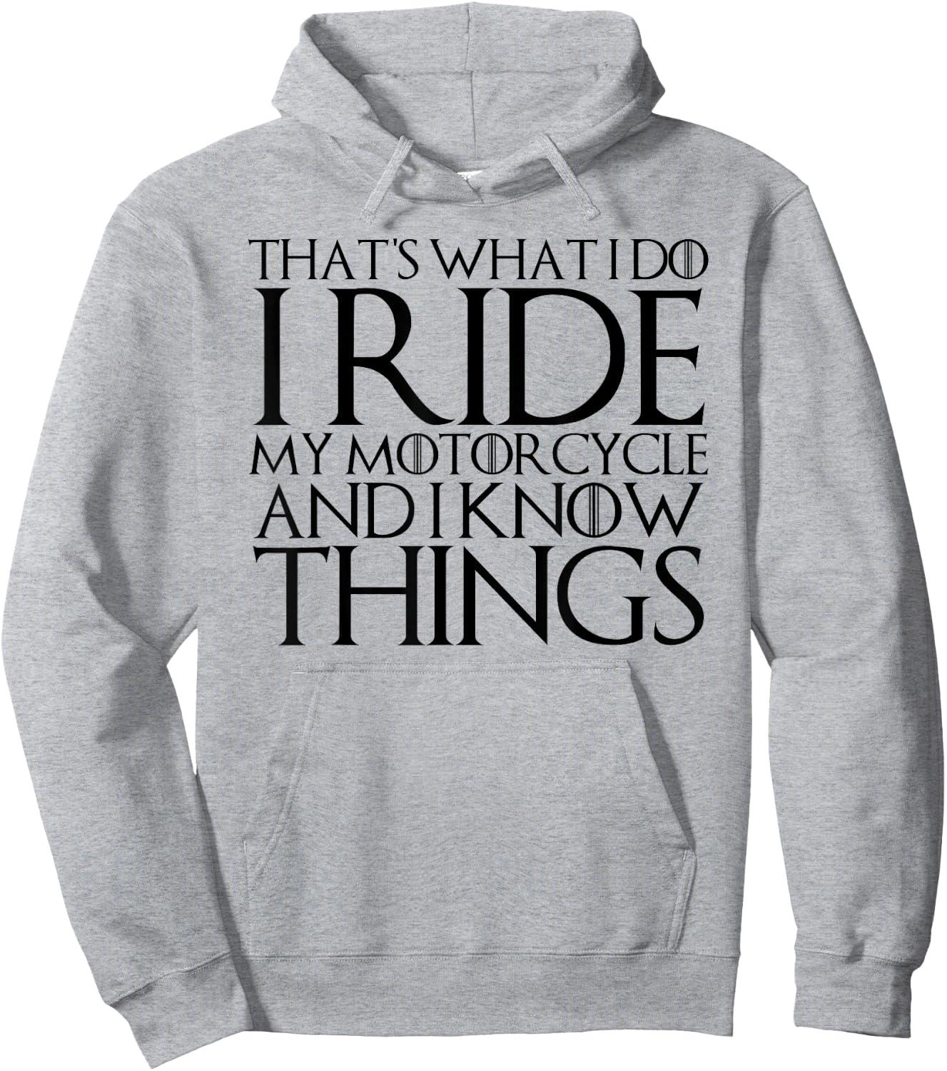That's What I Do I Ride Motorcycle and I Know Things Hoodie - Hoodie | Ash