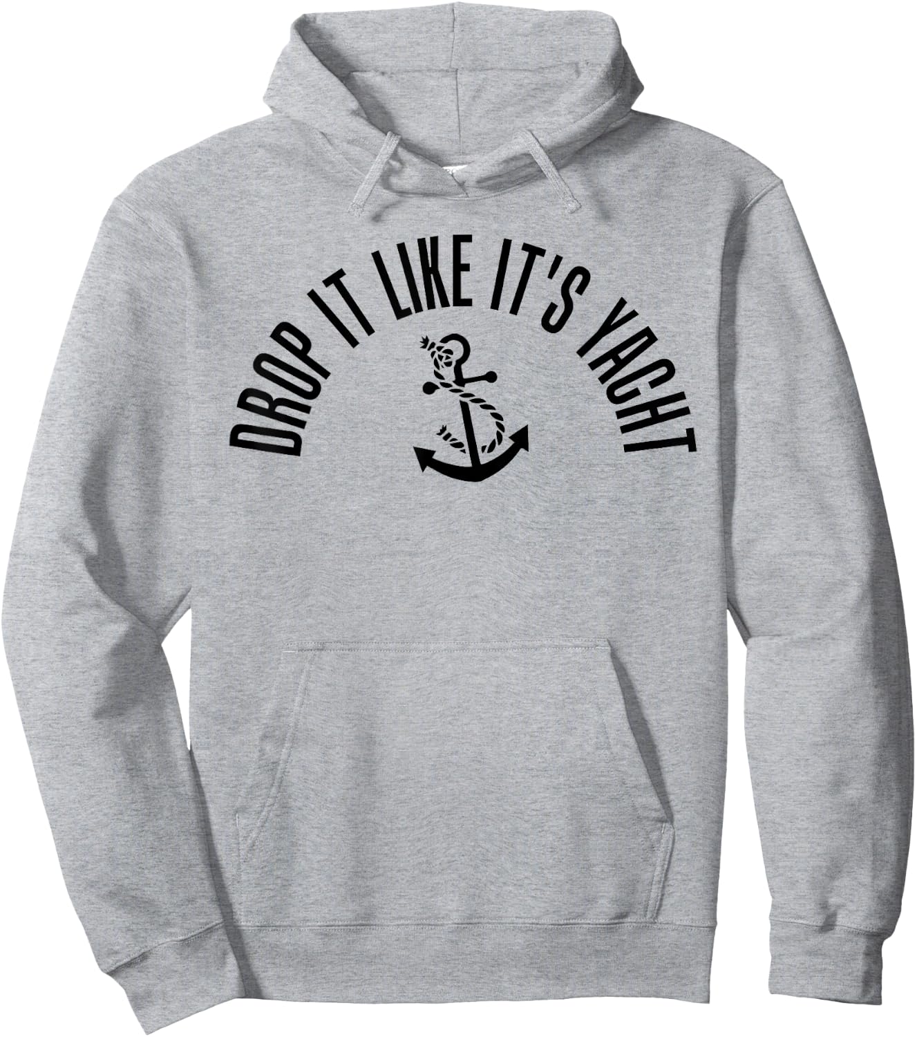 Sailing Shirt Drop It Like It's Yacht Funny Sailor Hoodie - Hoodie | Ash