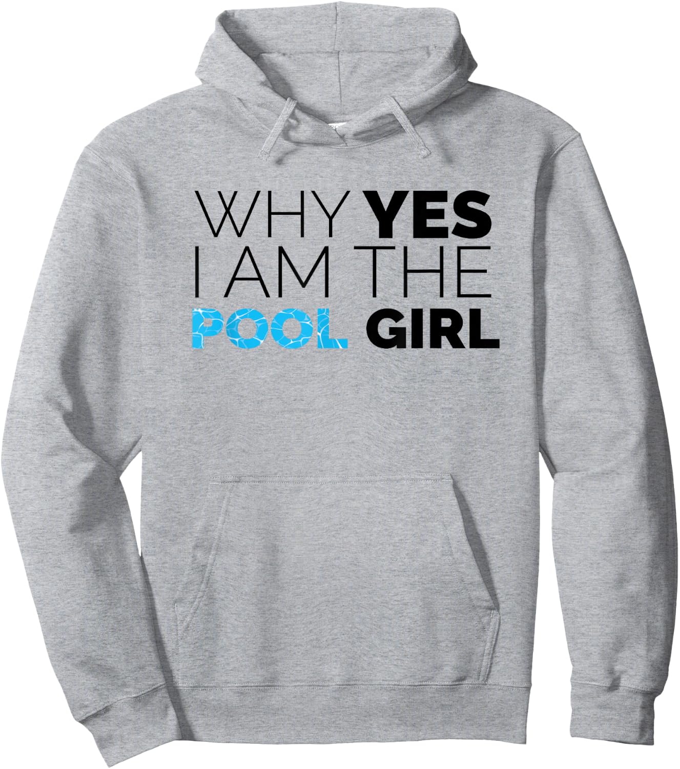 Why Yes I Am The Pool Girl Funny Meme Novelty Art Hoodie - Hoodie | Ash