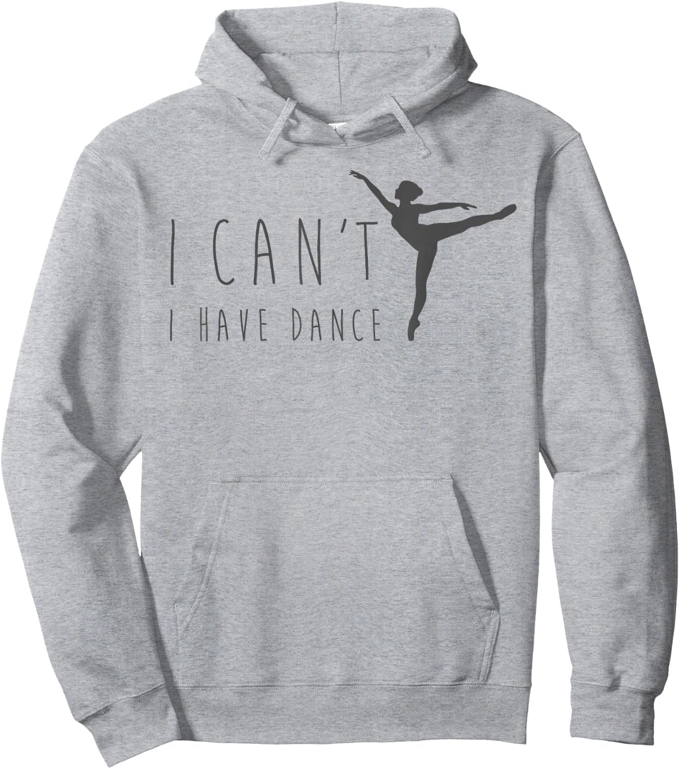 I Can't I Have Dance Shirt Dancing Dancer Ballet Gift Hoodie - Hoodie | Ash
