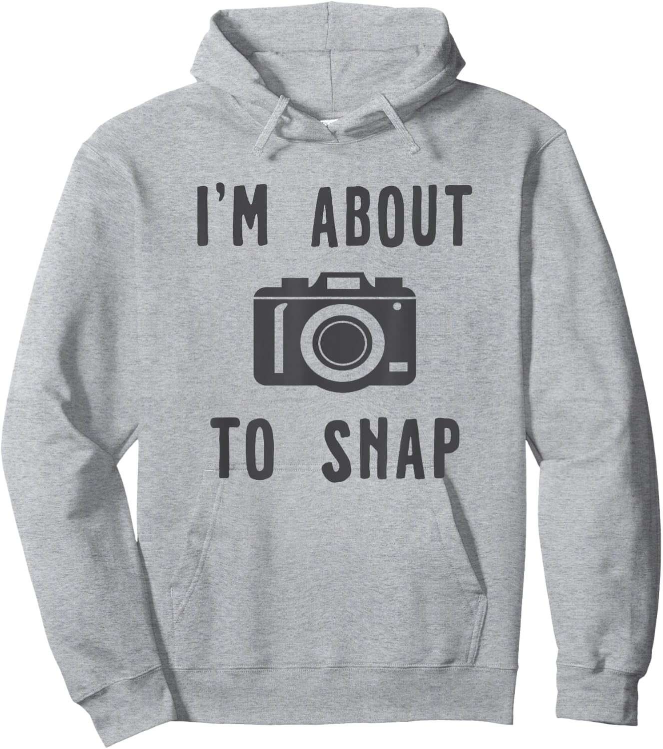 Funny Photography I'm About To Snap Hoodie - Hoodie | Ash