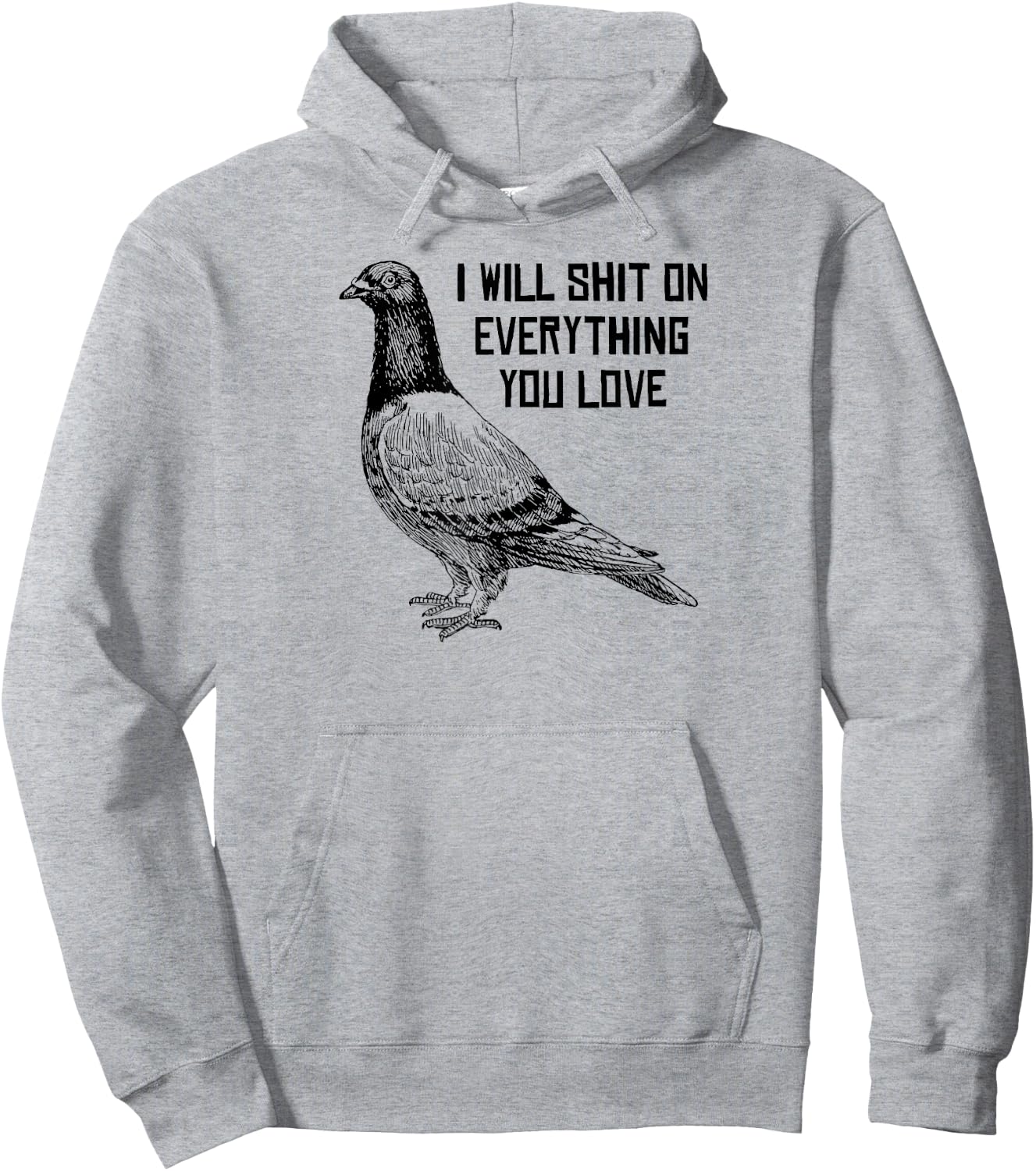 I Will Shit on Everything You Love Hoodie - Hoodie | Ash