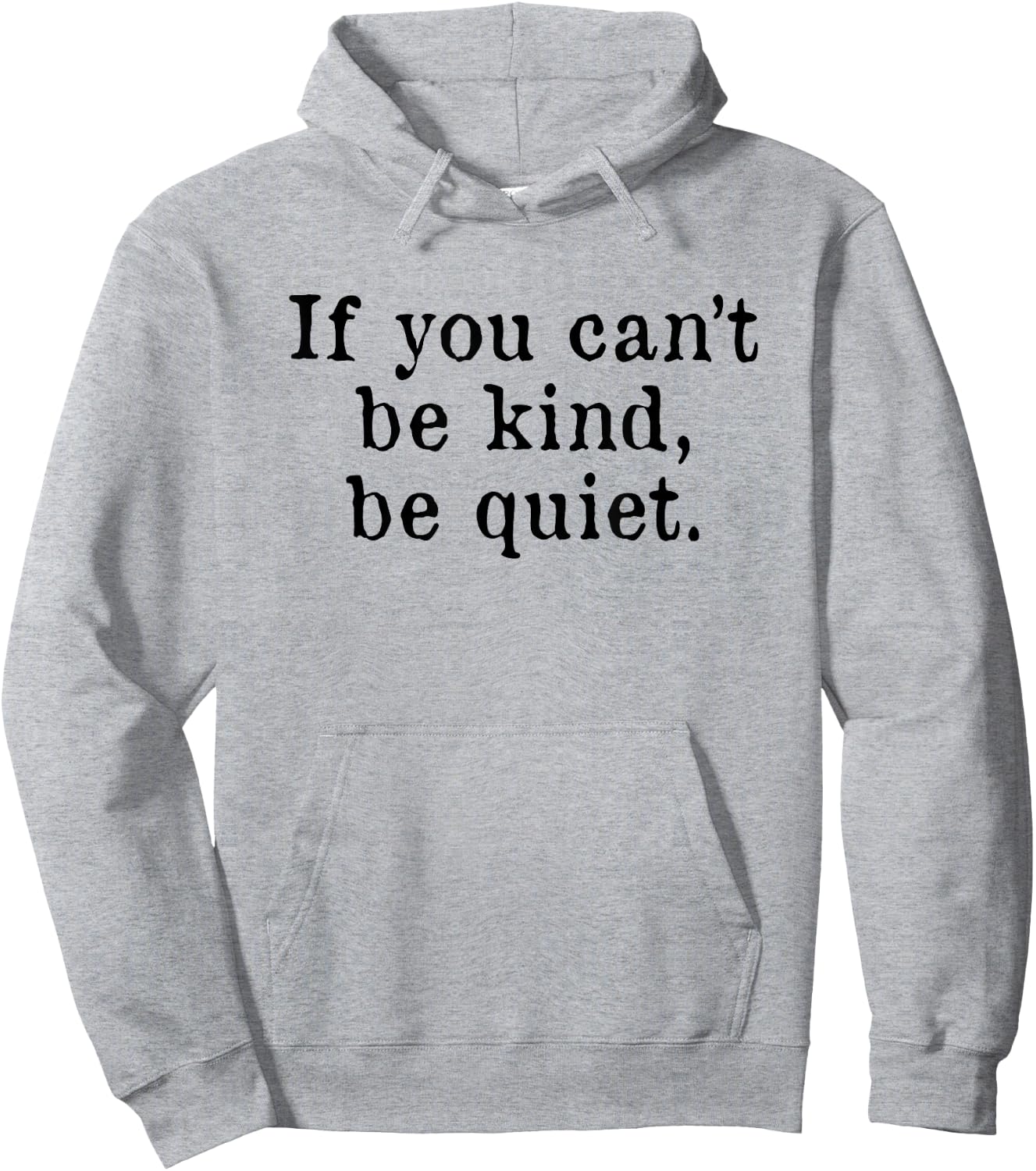 If you can't be kind be quiet Hoodie - Hoodie | Ash