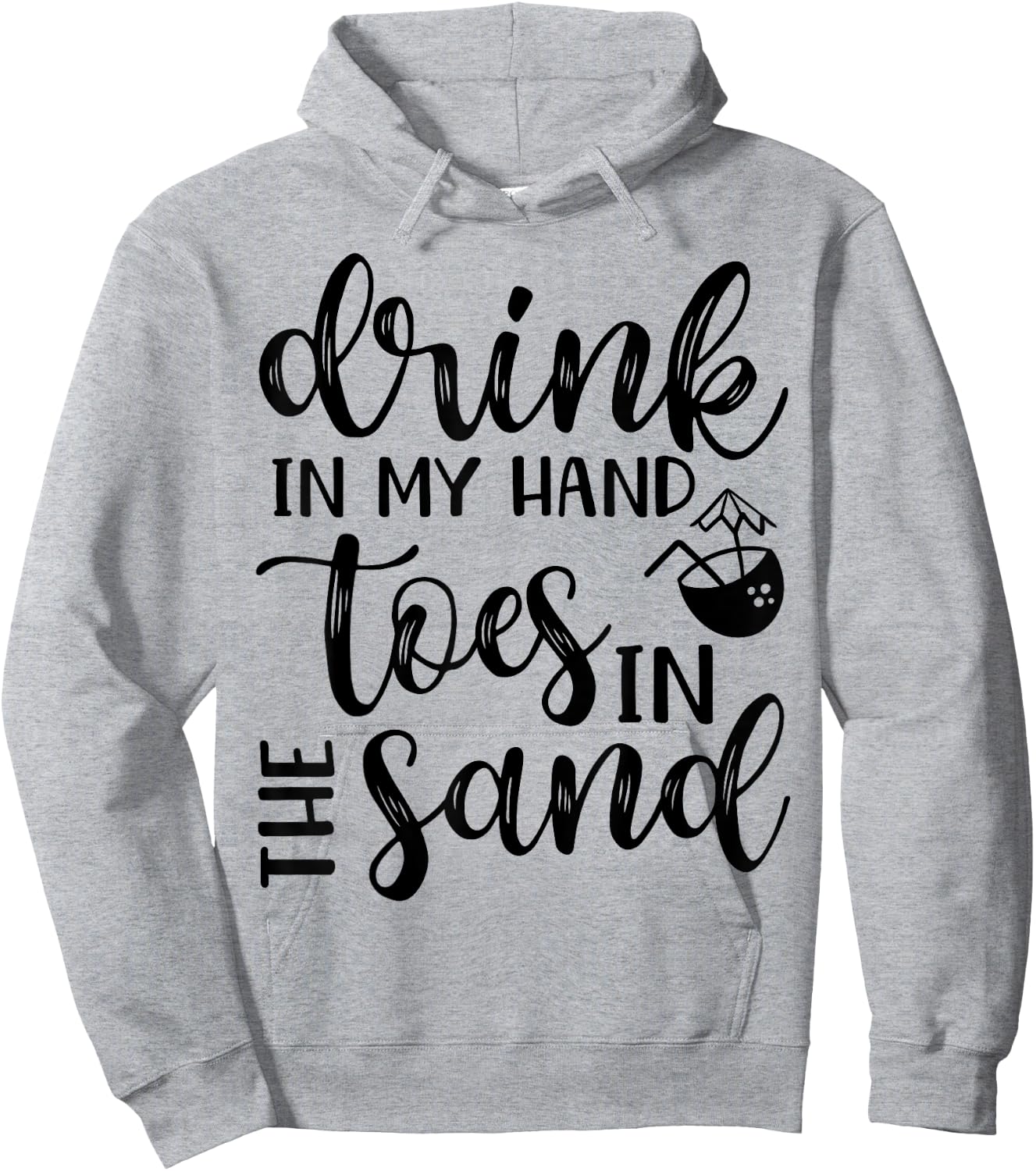 Drink In Hand Toes In The Sand Beach Cruise Vacation Funny Men Women Hoodie - Hoodie | Ash