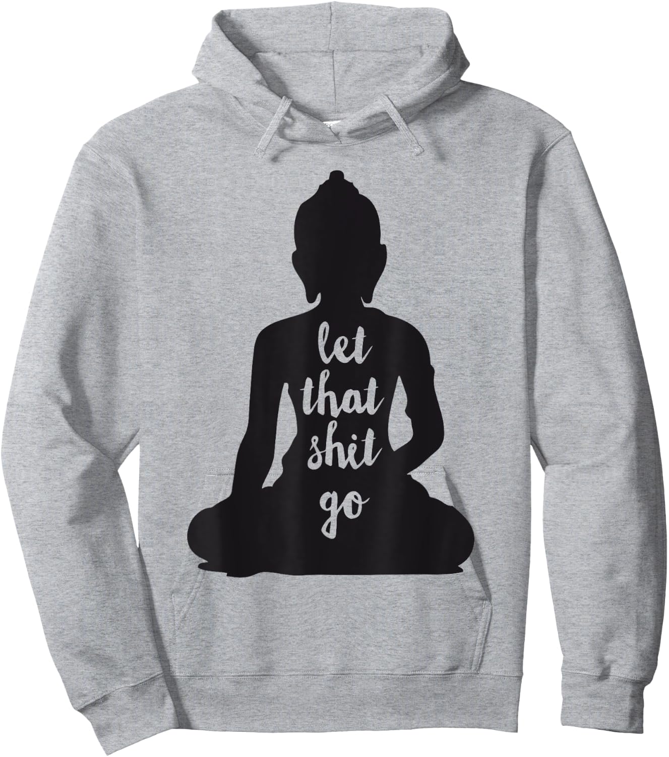 YOGA Let that shit go Meditate silhouette buddha yoga women Hoodie - Hoodie | Ash