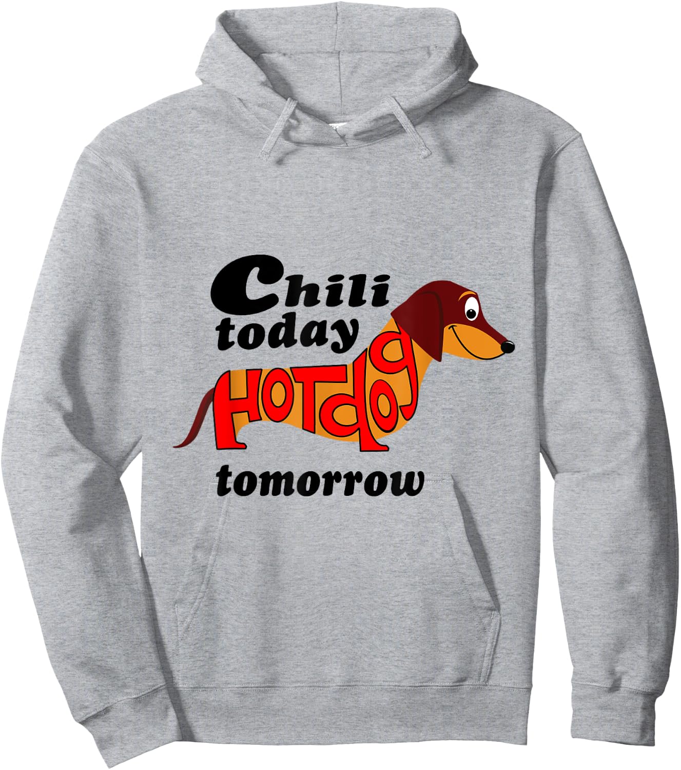 Chili Today Hotdog Tomorrow Dachshund Novelty Shirt Men Women Kids Hoodie - Hoodie | Ash