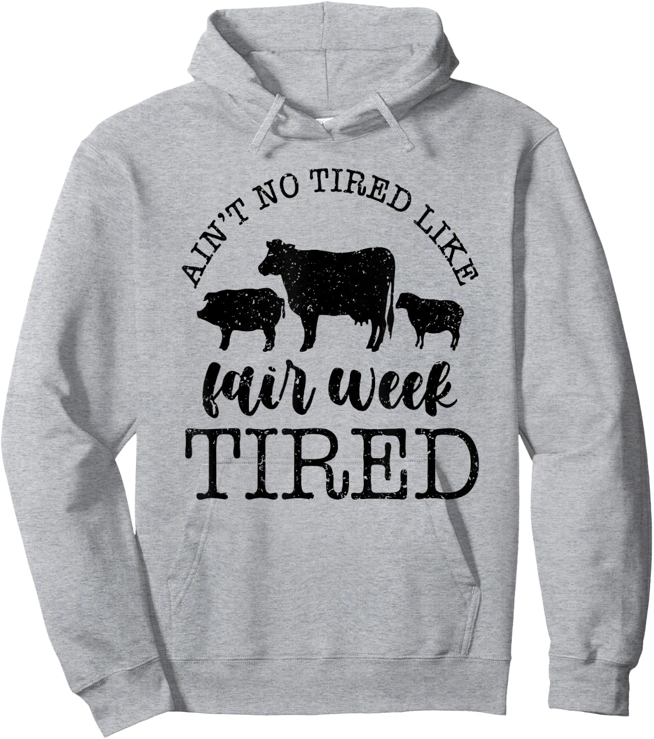 Ain't No Tired Like Fair Week Tired Hoodie - Hoodie | Ash