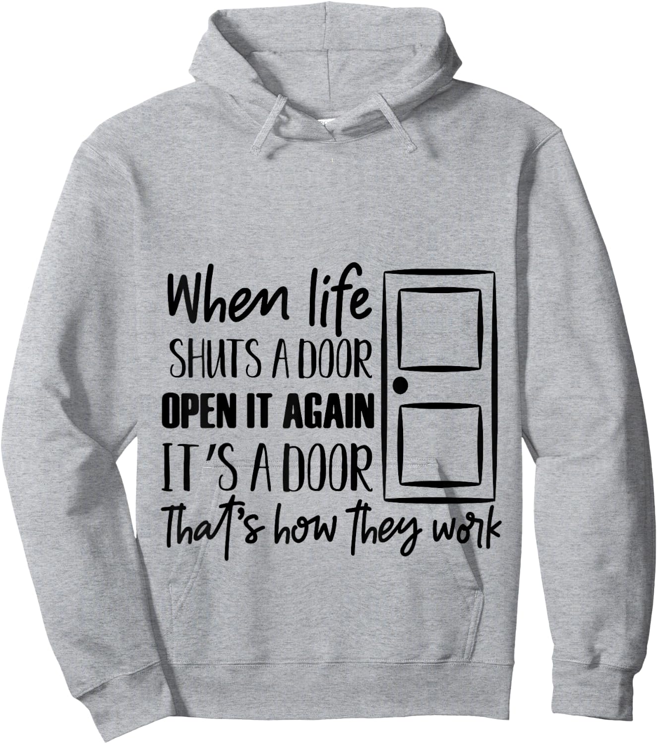 when life shuts a door open it again that's how they work T Hoodie - Hoodie | Ash