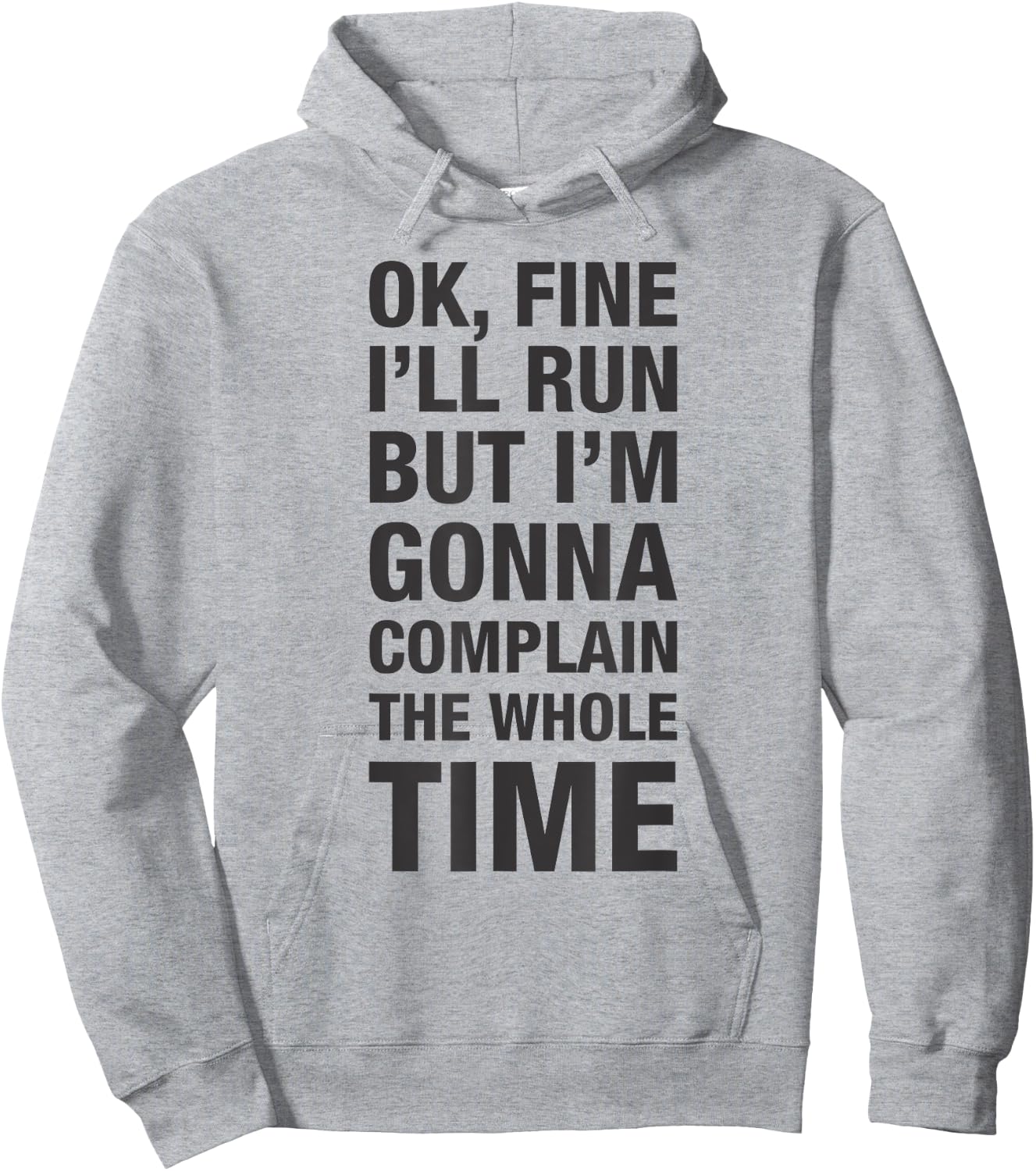 OK Fine I'll Run but I'm Gonna to Complain the Whole Time Hoodie - Hoodie | Ash
