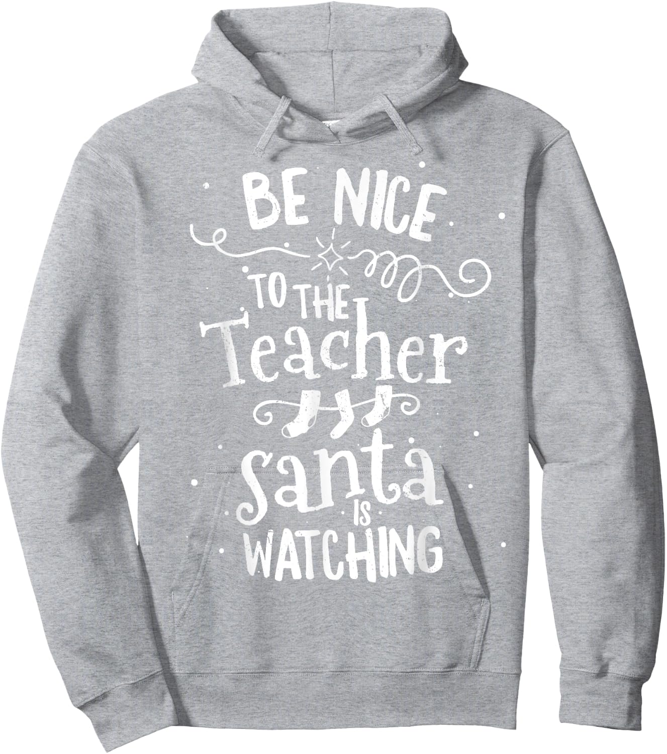 Be Nice To The Teacher Santa Is Watching Vintage Christmas Men Women Hoodie - Hoodie | Ash