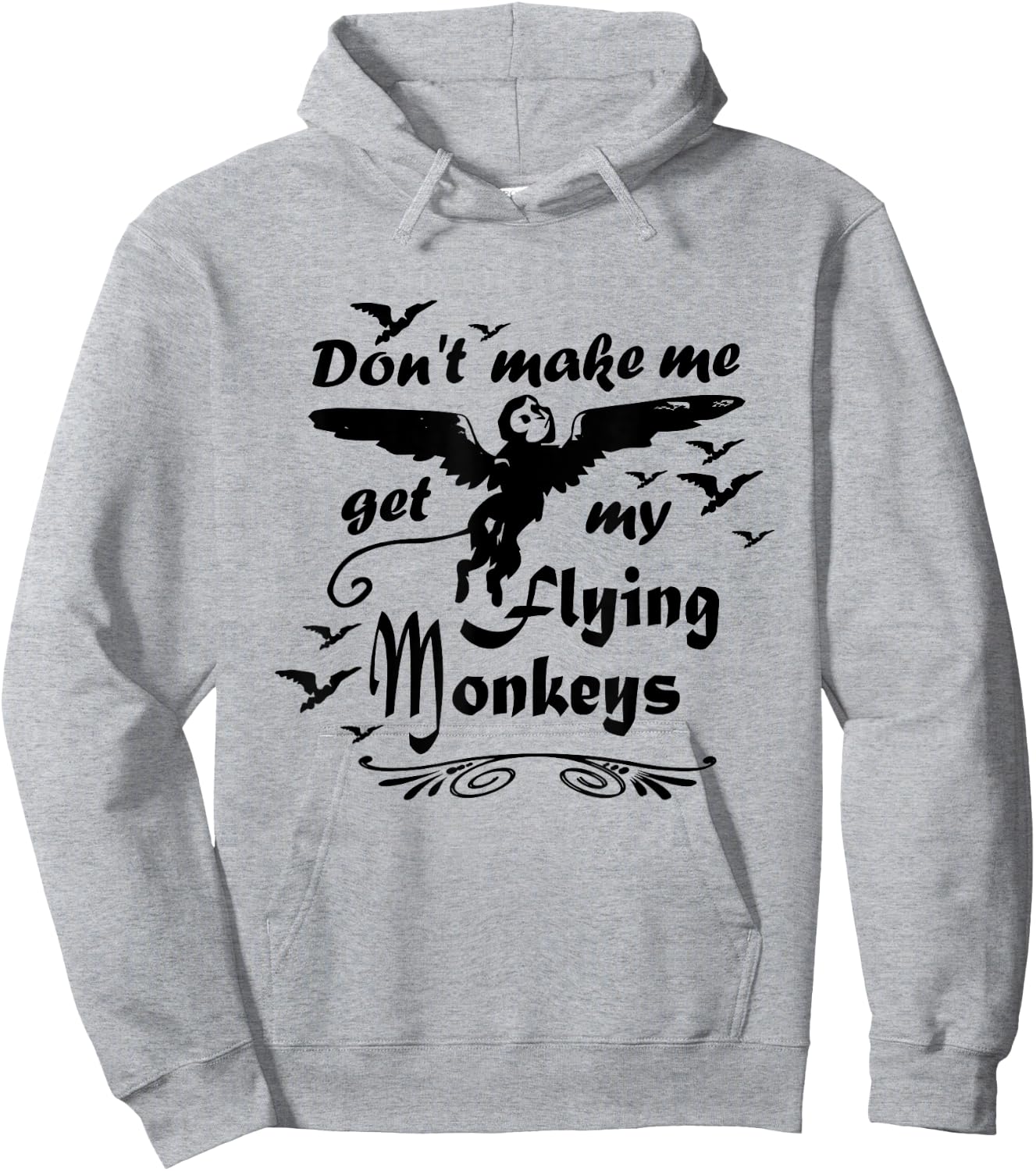 Don't make me get my Flying Monkeys, Wizard of Oz Witch Hoodie - Hoodie | Ash