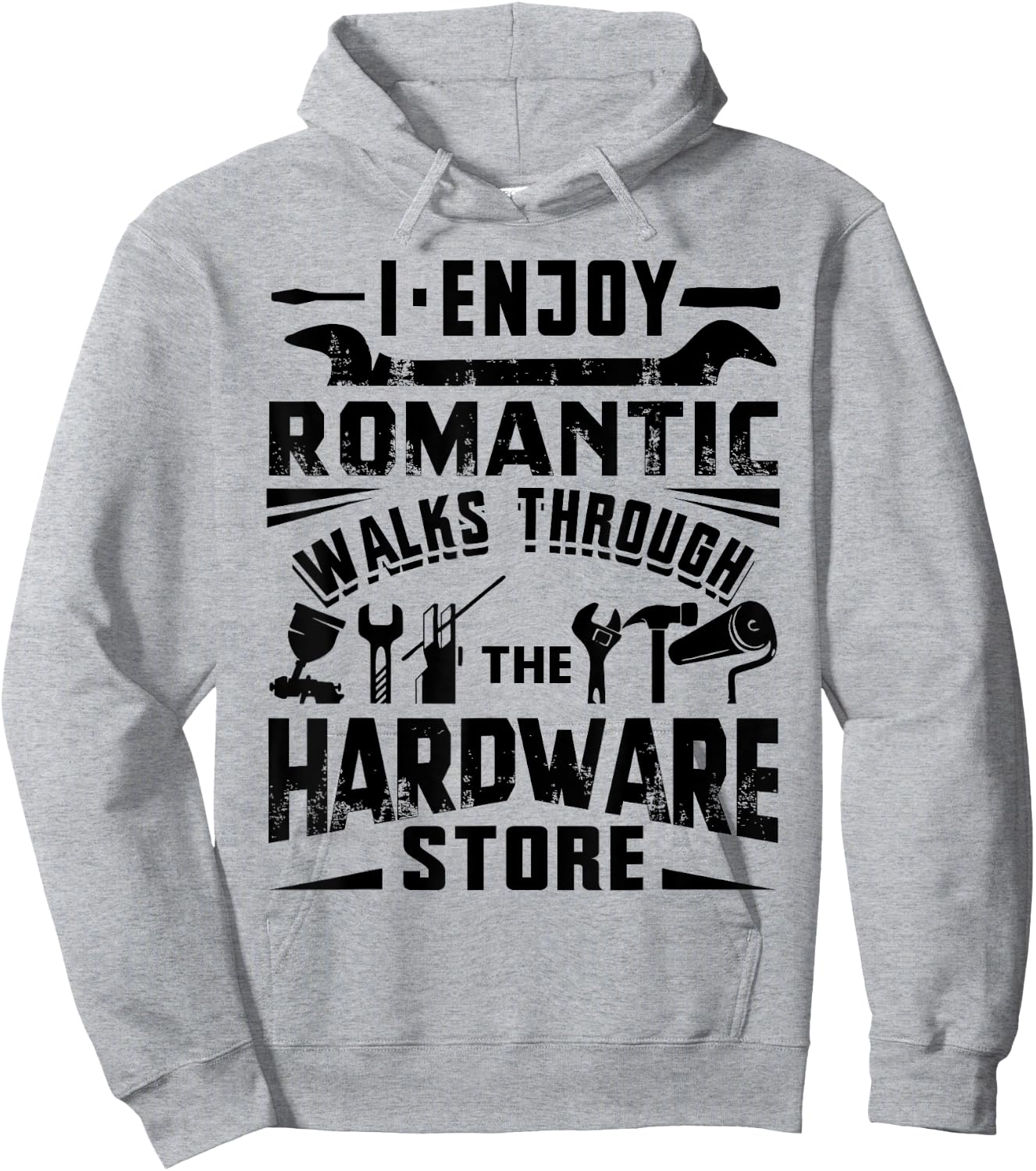 I Enjoy Romantic Walks Through The Hardware Store Handyman Hoodie - Hoodie | Ash