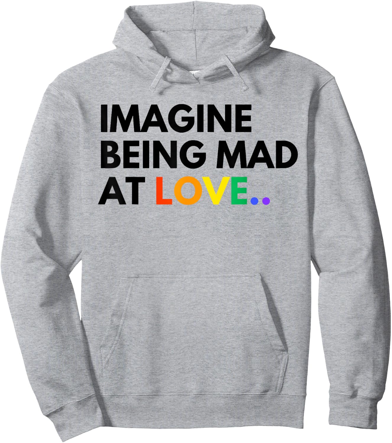 Imagine Being Mad At Love Pride Rainbow Equality Hoodie - Hoodie | Ash