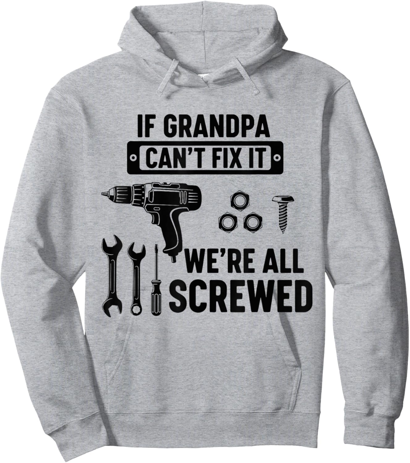 If Grandpa Can't Fix It We're All Screwed Funny Fathers day Hoodie - Hoodie | Ash